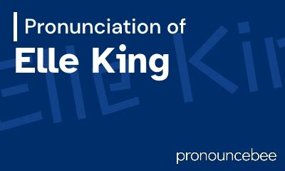 elle king pronunciation